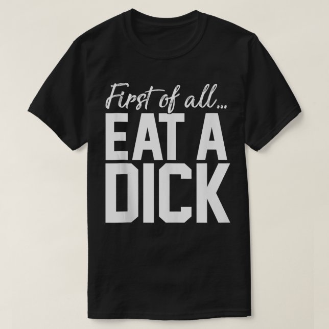 Camiseta Primero Que Todo Comer Un Dick (Diseño del anverso)