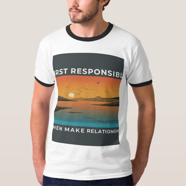 Camiseta Primero responsable y después hacer relación (Anverso)