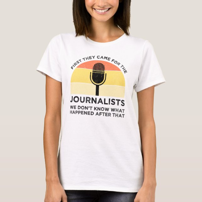 Camiseta Primero Vinieron Por Los Periodistas (Anverso)