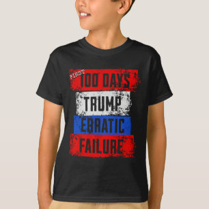 Camiseta Primeros 100 días de Trump: fracaso errático, pres