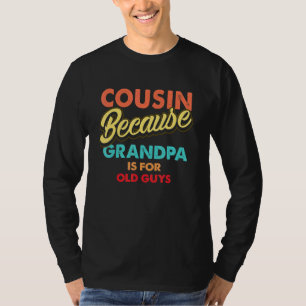 Camiseta Primo De Hombres Porque El Abuelo Es Para Los Viej