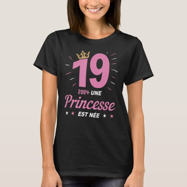 Camiseta Princesa 19 cumpleaños 19 2004 A Princesa Is Bor (Anverso)