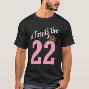 Camiseta Princesa De 22 Años Feliz Cumpleaños Para Mí Bor