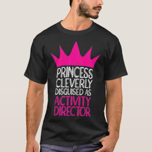 Camiseta Princesa Directora de Actividad para Mujeres 