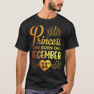 Camiseta Princesa Nació El 12 De Diciembre Feliz Cumpleaños