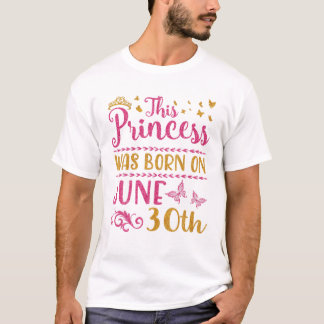 Camiseta Princesa Nació El 30 De Junio
