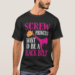 Camiseta Princesa Que Quiero Ser Un Cinturón Negro - Cute K