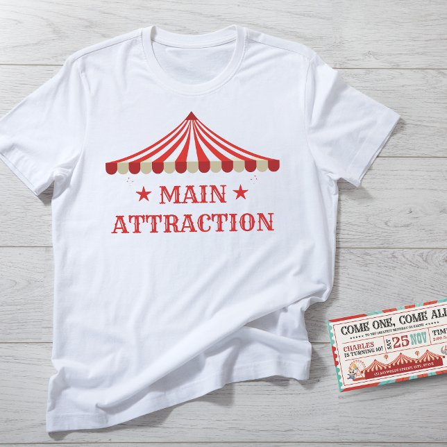 Camiseta Principal atracción Circo Fiesta Temática de Cumpl (Main Attraction - Birthday Kid T-shirt)