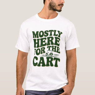 Camiseta Principalmente Aquí Por El Carrito Humor Divertido