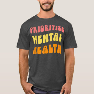 Camiseta Priorizar la salud mental - Conciencia - Autocuida