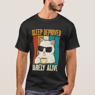 Camiseta Privada de sueño Apenas viva divertida Gata adulta