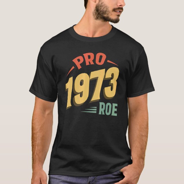 Camiseta Pro 1973 Roe Pro Choice 1973 Femini (Anverso)