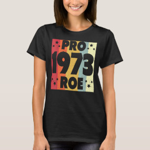 Camiseta Pro 1973 Roe Pro Choice 1973 Femini