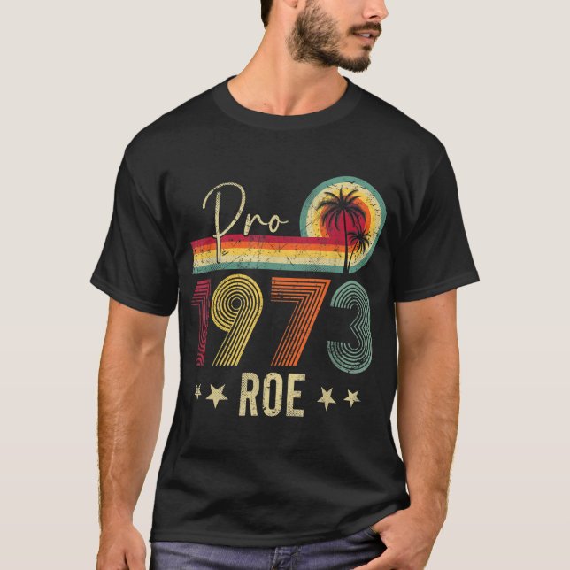 Camiseta Pro 1973 Roe Pro Choice 1973 Femini (Anverso)