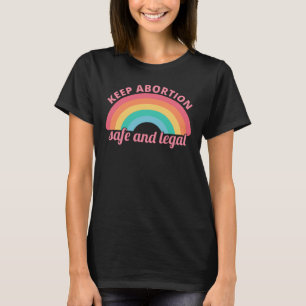 Camiseta Pro Aborto - Mantener el aborto seguro y legal II