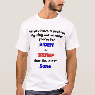 Camiseta Pro Biden, Ain't Sane