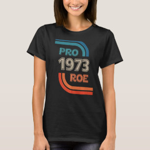 Camiseta Pro Choice 1973 Derechos de la mujer Feminismo Pro