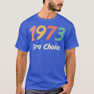Camiseta Pro Choice 1973 Derechos de la mujer Feminismo Vin