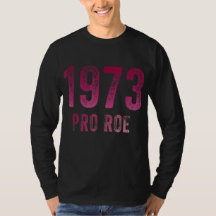 Camiseta Pro Choice 1973 Protect Roe v Wade Womens
