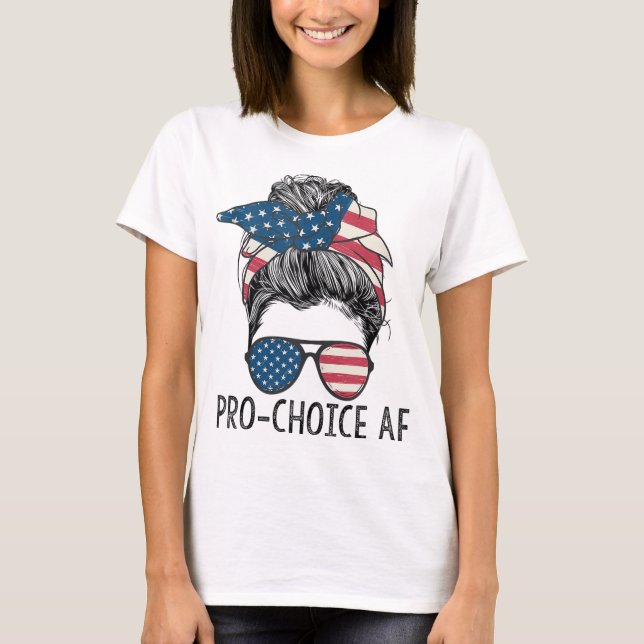 Camiseta Pro Choice AF Messy Bun US Bandera Derecha Reprodu (Anverso)