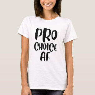 Camiseta Pro Choice AF Pro Aborto Feminismo Feminista Mujer