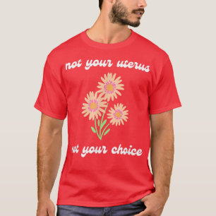 Camiseta Pro Choice No Su Feminismo Uterus Derechos De La M