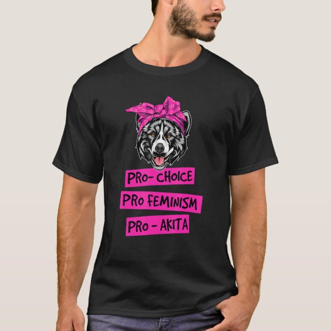 Camiseta Pro Choice Pro Feminismo Pro Akita Perro Mom 1 (Anverso)