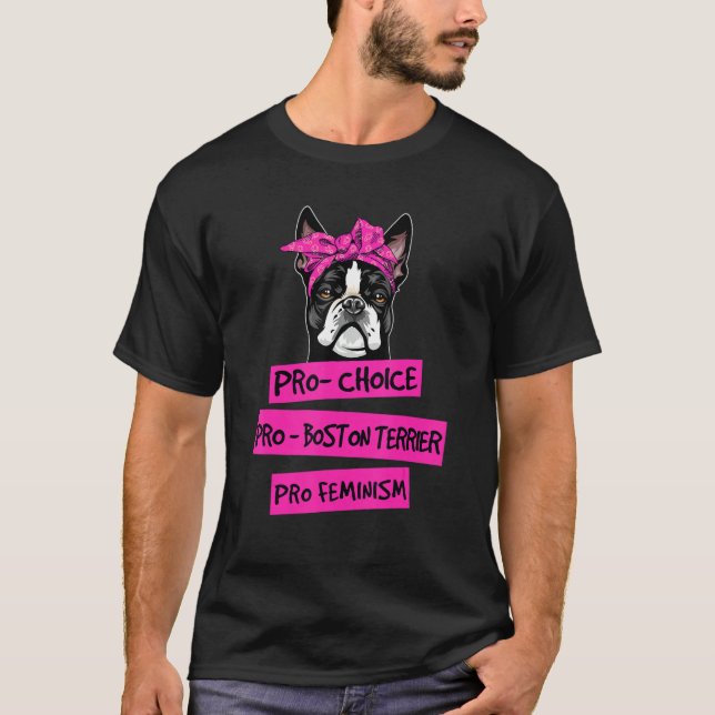 Camiseta Pro Choice Pro Feminismo Pro Boston Terrier Dog Mo (Anverso)