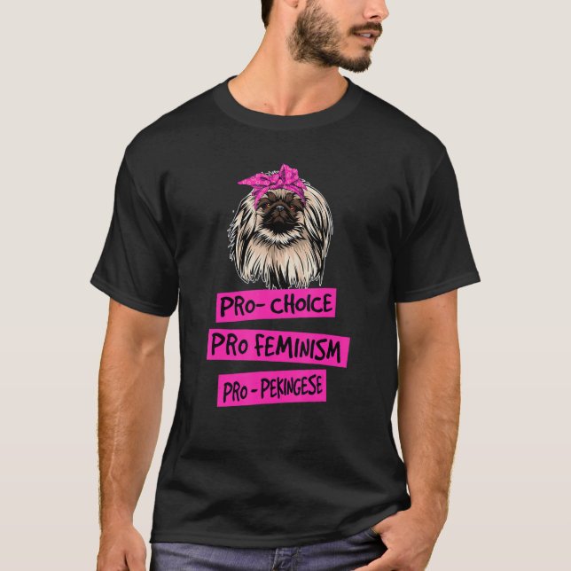 Camiseta Pro Choice Pro Feminismo Pro Pekingese Perro Mom (Anverso)