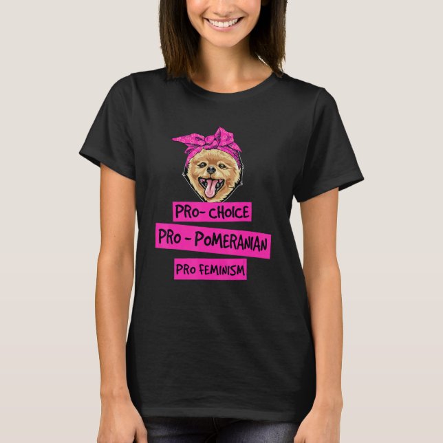 Camiseta Pro Choice Pro Feminismo Pro Pomerania Dog Mom (Anverso)