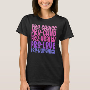 Camiseta Pro Choice Pro Niños Pro Salud Pro Amor Pro Humano