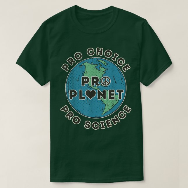 Camiseta Pro Choice Pro Planet Pro Ciencia Cambio Climático (Diseño del anverso)