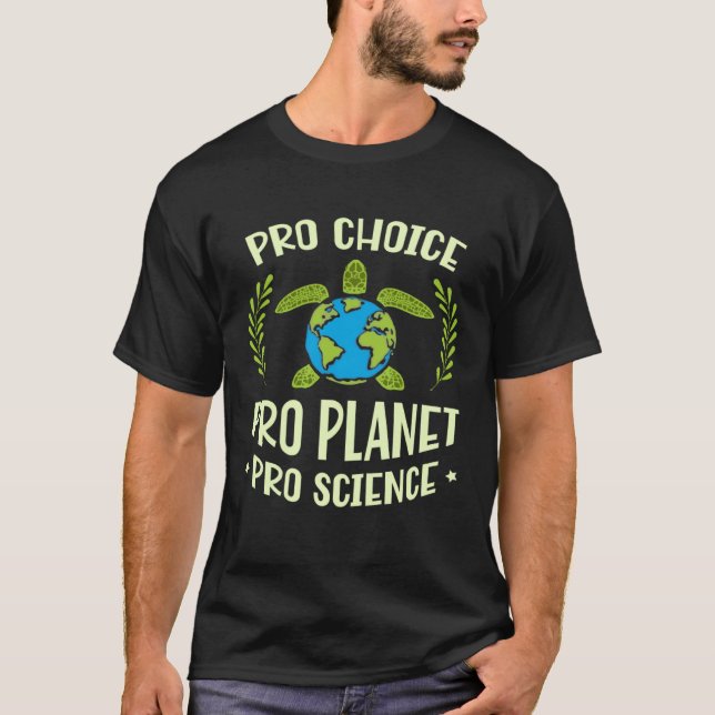 Camiseta Pro choice pro planet pro science Earth day climat (Anverso)