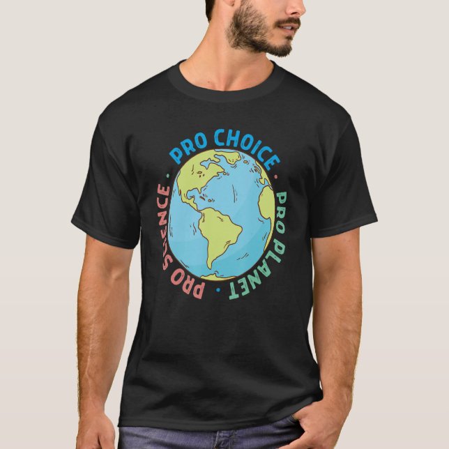 Camiseta Pro Choice Pro Science And Pro Planet Life (Anverso)