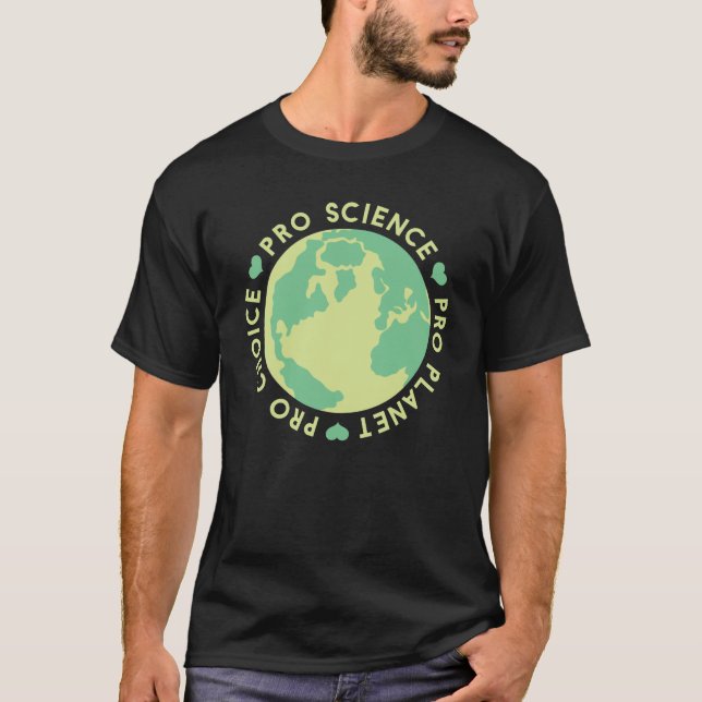 Camiseta Pro Choice Pro Science Pro Planet Earth (Anverso)