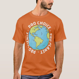 Camiseta Pro Choice Pro Science y Pro Planet Life Premium