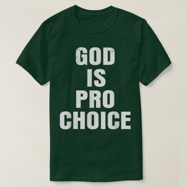 Camiseta Pro ChoiceGOD ES LA ELECCIÓN PRO (Diseño del anverso)