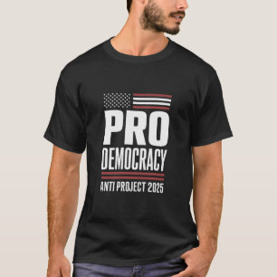 Camiseta Pro Democracia Anti Proyecto 2025 Trump 2025