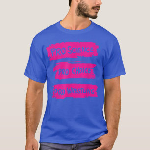 Camiseta Pro Elección Pro Lucha Pro-Ciencia