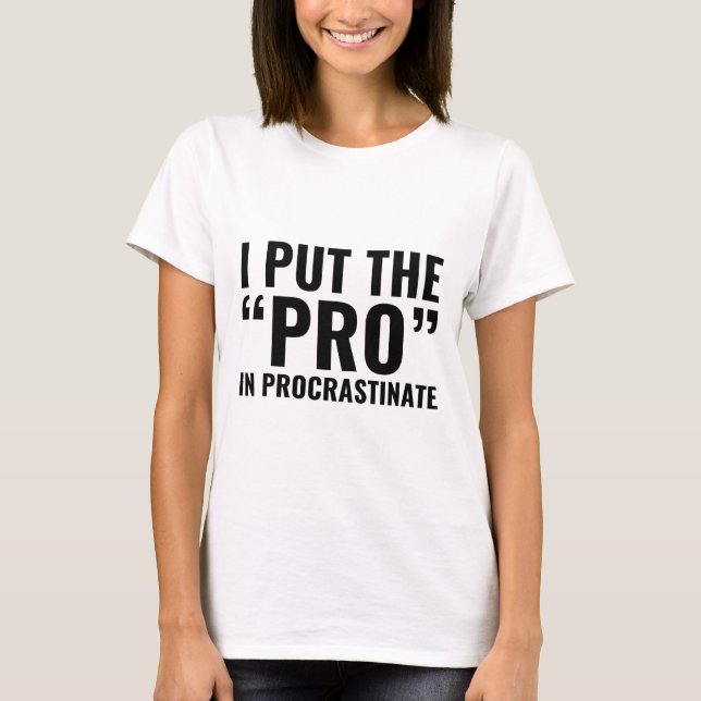 Camiseta Pro In Procrastinate (Anverso)