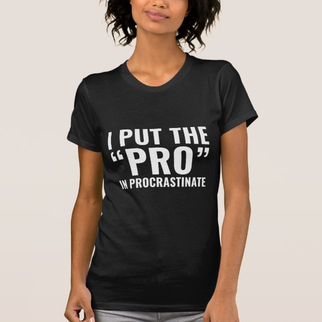 Camiseta Pro In Procrastinate (Anverso)