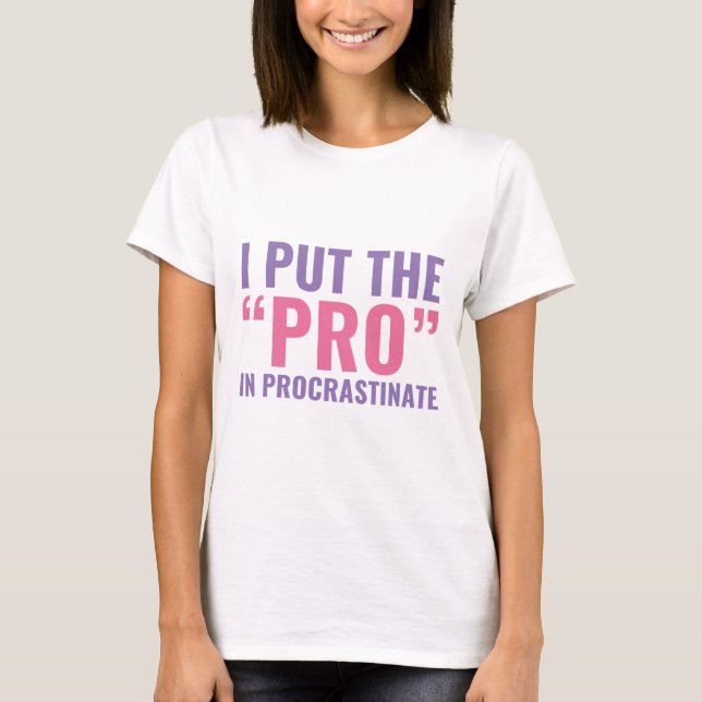 Camiseta Pro In Procrastinate (Anverso)