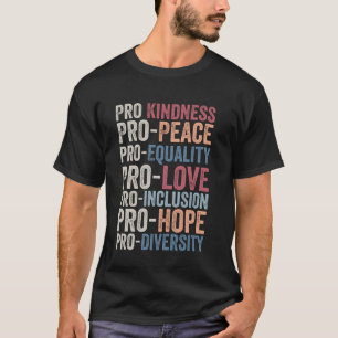 Camiseta Pro Kindness Pro Peace Equality Love Diversity Hum