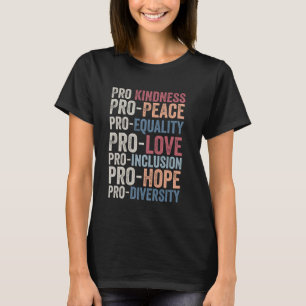 Camiseta Pro Kindness Pro Peace Equality Love Diversity Hum