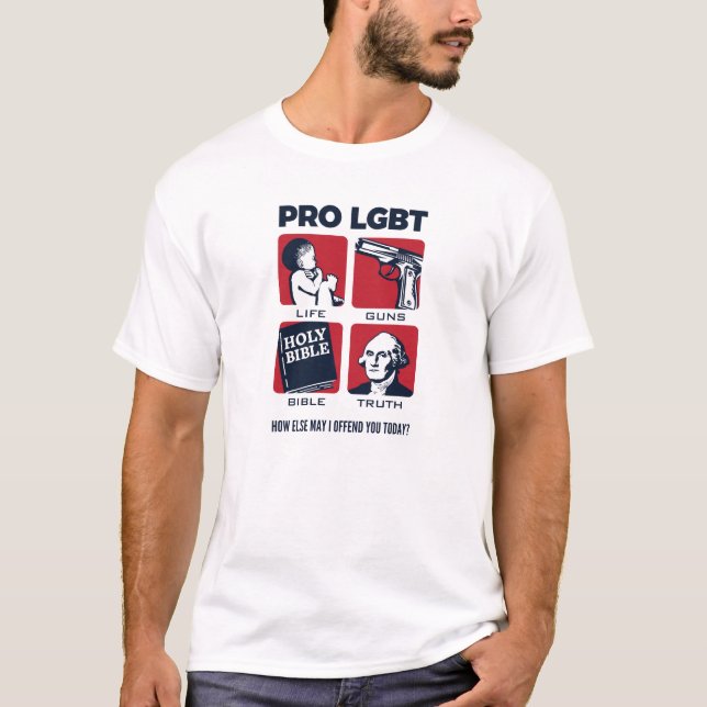 Camiseta Pro LGBT - Pro vida, armas, Biblia, verdad (Anverso)
