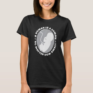 Camiseta Pro-Life Anti Aborto Humano Es Humano Sin Importar