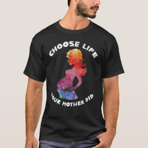 Camiseta Pro Life Choose Life Pro Life Mom Anti Aborto