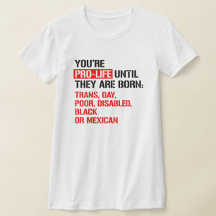 Camiseta Pro-Life hasta que nacen