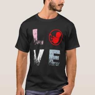 Camiseta Pro Life Love Anti Aborto Rights Pro Life