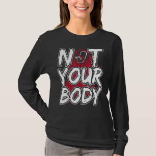 Camiseta Pro Life Para Mujeres Hombres No Tu Cuerpo Prolife